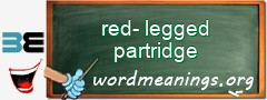 WordMeaning blackboard for red-legged partridge